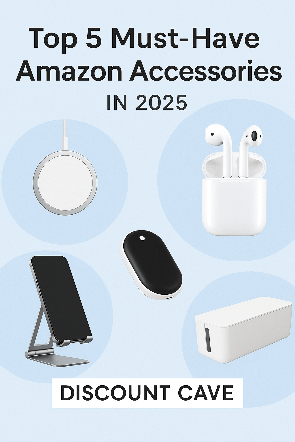 Top 5 Must-Have Amazon Accessories in 2025 featuring MagSafe charger, Bluetooth earbuds, phone stand, portable hand warmer, and cable organizer – Discount Cave